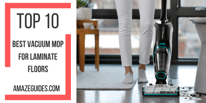 Best Vacuum Mop for Laminate Floors
