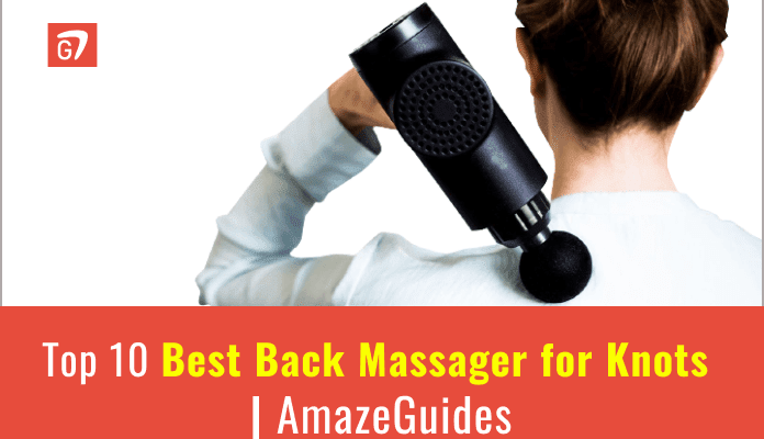 Best Back Massager for Knots