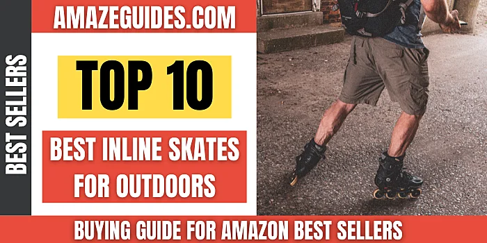 Best Inline Skates for Outdoors