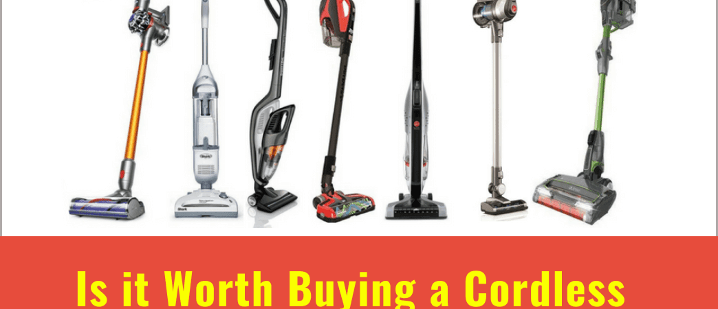 Is it Worth Buying a Cordless Vacuum
