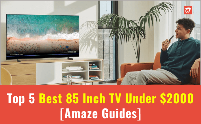 Best 85 Inch TV Under 2000